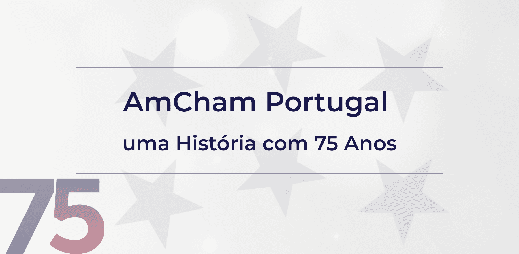 AmCham Portugal – uma História com 75 anos
